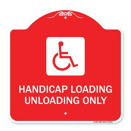 Signmission Handicap Loading Unloading W/ Handicap, Red & White Aluminum Sign, 18" x 18", RW-1818-23922 A-DES-RW-1818-23922